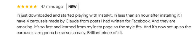 Google review: In less than an hour after installing it I have 4 carousels made by Claude from posts I had written for Facebook. Brilliant piece of kit.