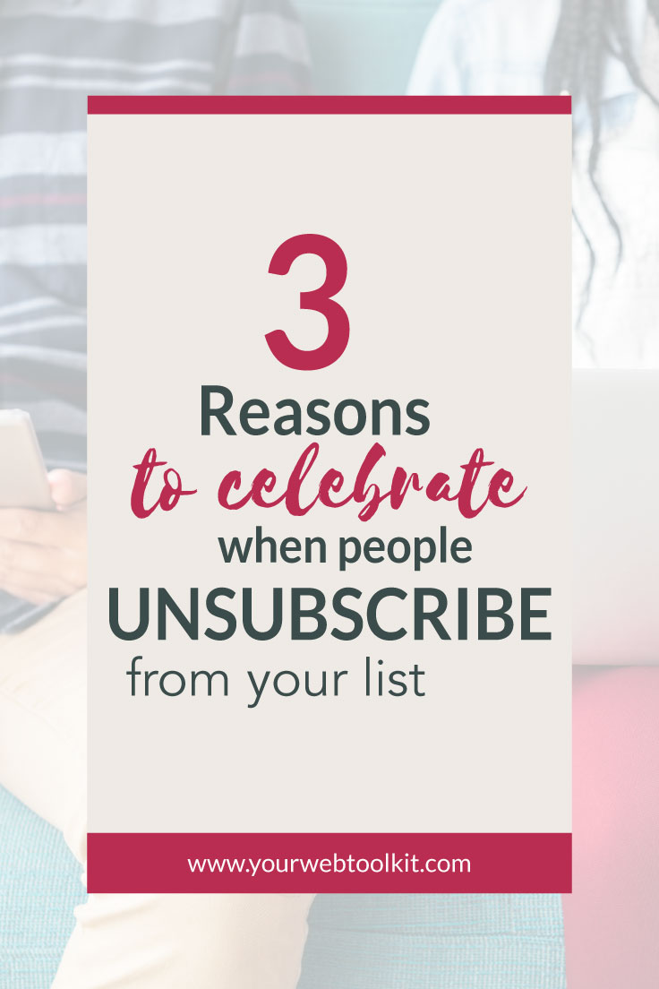 3 reasons to celebrate when people unsubscribe from your list